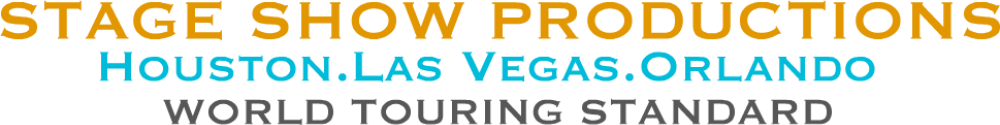 Stage Show Productions — Houston, Las Vegas, Orlando — World Touring Standard